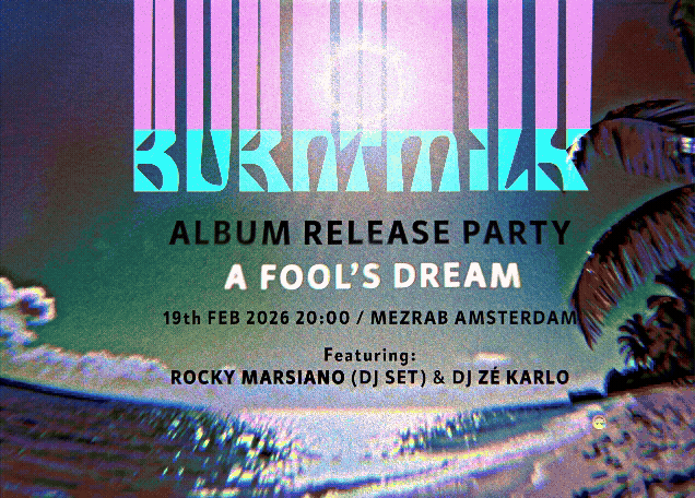 Burnt Milk ★ A Fool's Dream ★ Album Release Party