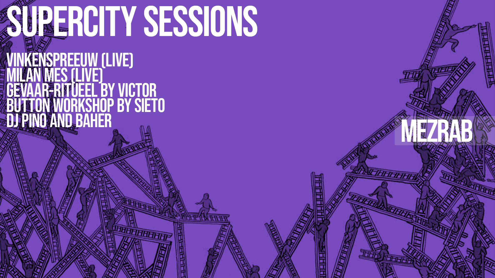 Supercity Sessions ★ Live Supercity + Vinkenspreeuw + Milan Mes + Victor & Sieto + dj Baher and Pino ♫